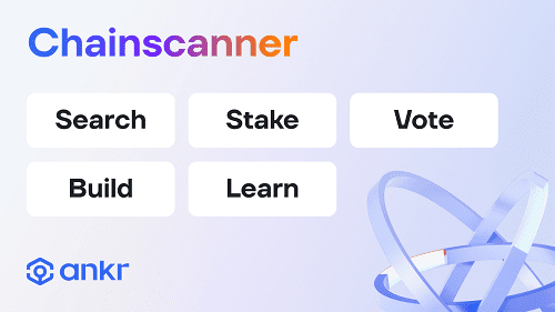 Ankr unveils AppChains block explorer Chainscanner